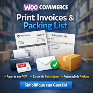 Imagem promocional do plugin WooCommerce Print Invoices & Packing List com faturas em PDF, lista de embalagem, ícones de impressão, e automação de pedidos.